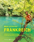 Cover: Wild Swimming Frankreich - Haffmans & Tolkemitt