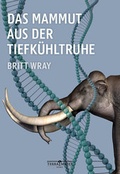 Cover: Das Mammut aus der Tiefk&uuml;hltruhe - TERRA MATER BOOKS