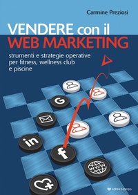 Abbildung von: Vendere con il web marketing. Strumenti e strategie operative per fitness, wellness club e piscine - Il Campo