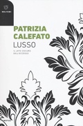 Cover: Lusso. Il lato oscuro dell'eccesso - Motus. Studi sulla societ&agrave;;Meltemi