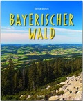 Cover: Reise durch Bayerischer Wald - St&uuml;rtz