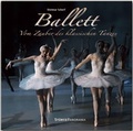 Cover: Ballett - Vom Zauber des klassischen Tanzes - St&uuml;rtz
