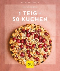 Abbildung von: 1 Teig - 50 Kuchen - Gräfe und Unzer