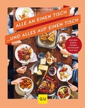 Cover: Alle an einen Tisch . und alles auf einen Tisch - Gr&auml;fe und Unzer