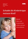 Cover: Schadet die Kinderkrippe meinem Kind? - Psychosozial-Verlag