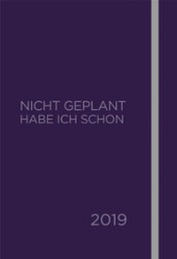 Abbildung von: Nicht geplant habe ich schon (Jahres- und Terminplaner 2019) - REDLINE