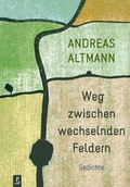 Cover: Weg zwischen wechselnden Feldern - Poetenladen