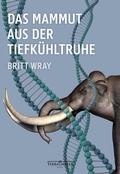 Cover: Das Mammut aus der Tiefk&uuml;hltruhe - TERRA MATER BOOKS