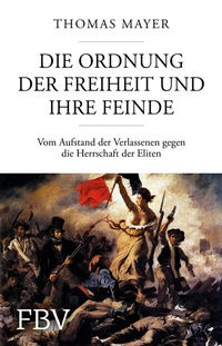 Abbildung von: Die Ordnung der Freiheit und ihre Feinde - FinanzBuch Verlag
