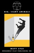 Cover: Big, Scary Animals - Broadway Play Publishing Inc