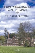 Cover: From Smuggling to Cotton Kings - The Greg Story - Memoirs Publishing