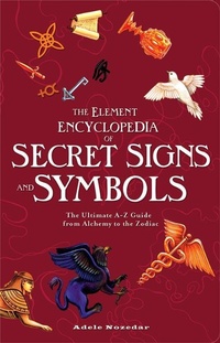 Enlarge image Cover: The Element Encyclopedia of Secret Signs and Symbols - HarperCollins