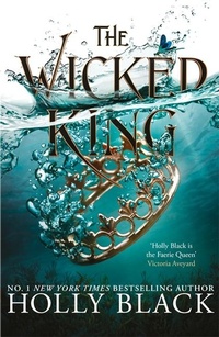 Abbildung von: The Wicked King (The Folk of the Air #2) - Hot Key Books
