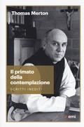 Cover: Il primato della contemplazione. Scritti inediti - Vita di missione;EMI