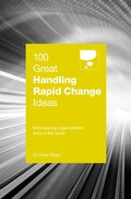 Cover: 100 Great Handling Rapid Change Ideas - MarshallCavendishBusiness