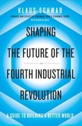 Cover: Shaping the Future of the Fourth Industrial Revolution - Penguin Books Ltd
