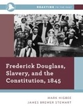 Cover: Frederick Douglass, Slavery, and the Constitution, 1845 - WW Norton & Co
