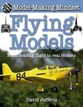 Cover: Flying Models: From Soaring Flight to Real Rockets - Crabtree Publishing Company