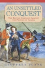 Cover: An Unsettled Conquest - University of Pennsylvania Press