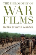 Cover: The Philosophy of War Films - The University Press of Kentucky