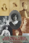 Cover: Her Small Hands Were Not Beautiful - Clemson University Press
