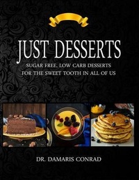 Abbildung von: Just Desserts - Dr Damaris E. Conrad