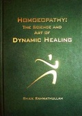 Cover: Homoeopathy: The Science and Art of Dynamic Healing 2006 - Shaik Rahmathullah