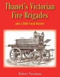 Abbildung von: Thanet's Victorian Fire Brigades - Polly's Publishing