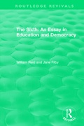 Cover: The Sixth: An Essay in Education and Democracy - Routledge