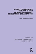 Cover: A Study of Innovative Behavior in High Technology Product Development Organizations - Routledge