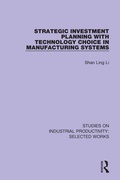 Cover: Strategic Investment Planning with Technology Choice in Manufacturing Systems - Routledge
