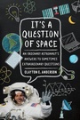 Cover: It's a Question of Space - University of Nebraska Press