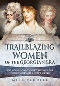 Cover: Trailblazing Women of the Georgian Era - Pen & Sword History