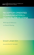 Cover: Receptor-Oriented Communication for Hui Muslims in China - Wipf & Stock Publishers