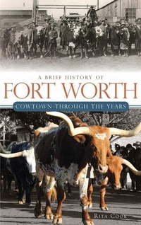 Enlarge image Cover: A Brief History of Fort Worth - History Press Library Editions