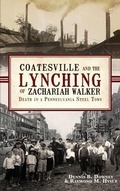 Cover: Coatesville and the Lynching of Zachariah Walker - History Press Library Editions