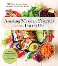 Abbildung von: Amazing Mexican Favorites with Your Instant Pot - Page Street Publishing Co.