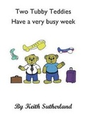 Cover: Two Tubby Teddies Have a very busy week - D S Press Ltd