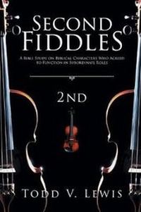 Enlarge image Cover: Second Fiddles - Christian Faith Publishing, Inc