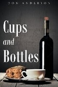 Cover: Cups and Bottles - Page Publishing, Inc.