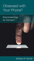 Cover: Obsessed with Your Phone? - New Growth Press