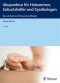 Cover: Akupunktur f&uuml;r Hebammen, Geburtshelfer und Gyn&auml;kologen - Thieme