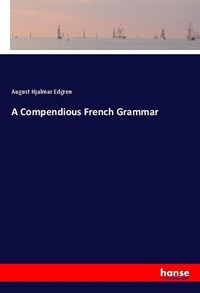 Enlarge image Cover: A Compendious French Grammar - Hansebooks
