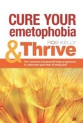 Cover: Cure Your Emetophobia & Thrive - Rob Kelly Publishing