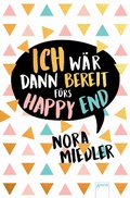 Cover: Ich w&auml;r dann bereit f&uuml;rs Happy End - Arena Verlag eBooks