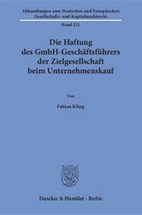 Abbildung von: Die Haftung des GmbH-Geschäftsführers der Zielgesellschaft beim Unternehmenskauf - Duncker & Humblot