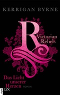 Cover: Victorian Rebels - Das Licht unserer Herzen - LYX
