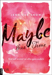 Enlarge image Cover: Maybe this Time - Und auf einmal ist alles ganz anders - LYX