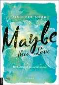 Cover: Maybe this Love - Und pl&ouml;tzlich ist es f&uuml;r immer - LYX