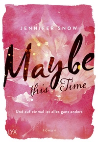 Enlarge image Cover: Maybe this Time - Und auf einmal ist alles ganz anders - LYX